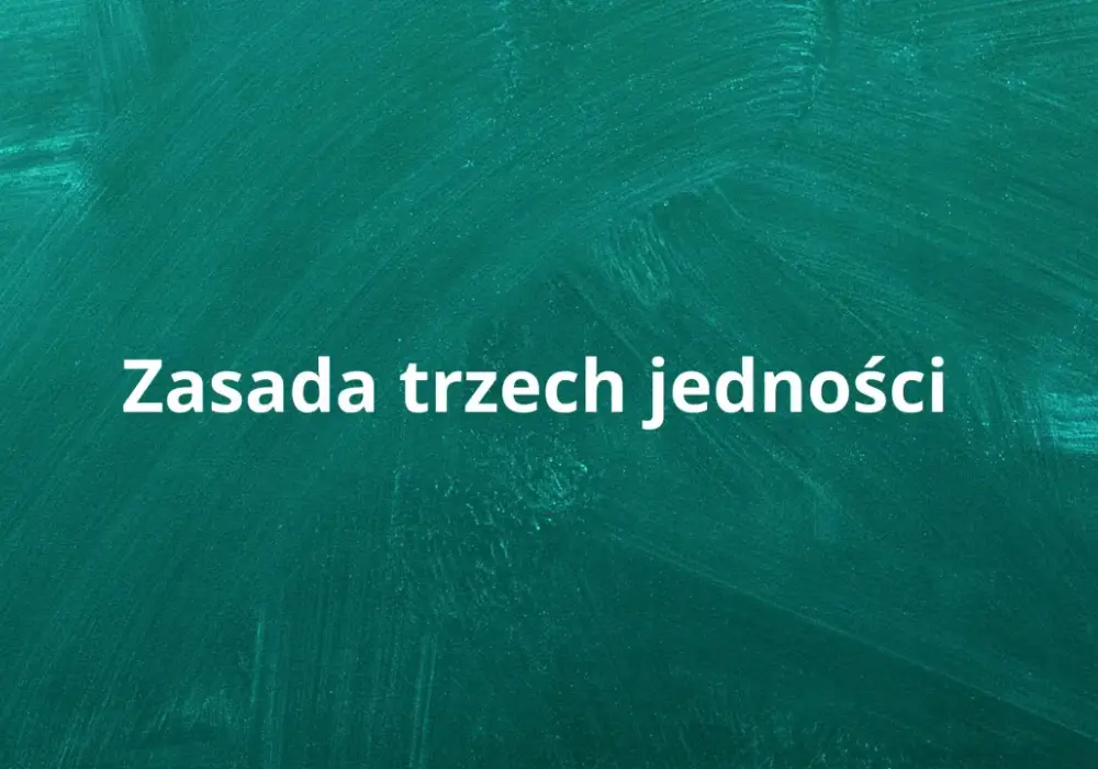 Zasada trzech jedności: Klucz do dramatu klasycznego