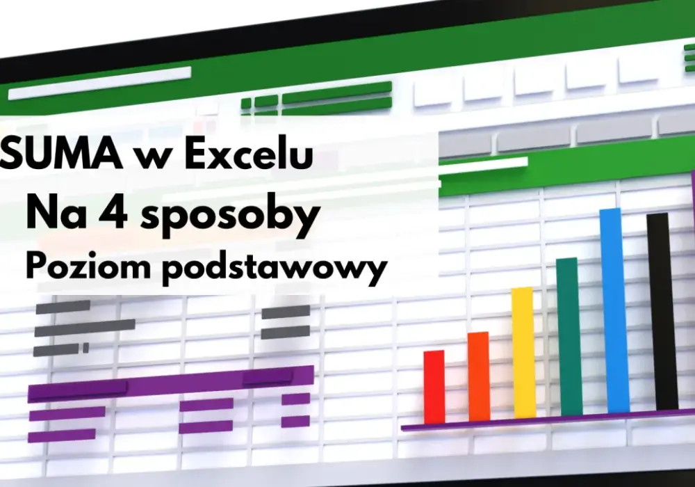 Jak sumować w Excelu? Proste sposoby i zaawansowane funkcje