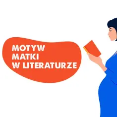 Motyw matki w tekstach kultury: jak różnorodnie przedstawia się matka