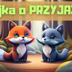 Jak być dobrym kolegą? Edukacyjne filmy dla dzieci o przyjaźni