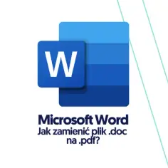 Jak zapisać plik z Word w PDF - proste metody, które musisz znać